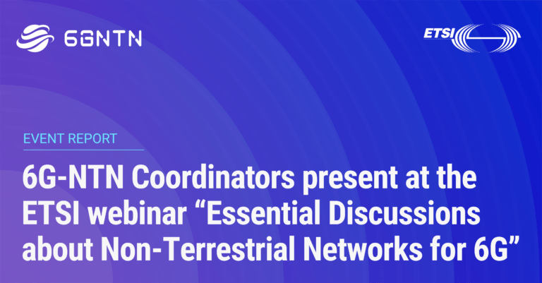6G-NTN Coordinators present at the ETSI webinar “Essential Discussions about Non-Terrestrial Networks for 6G”