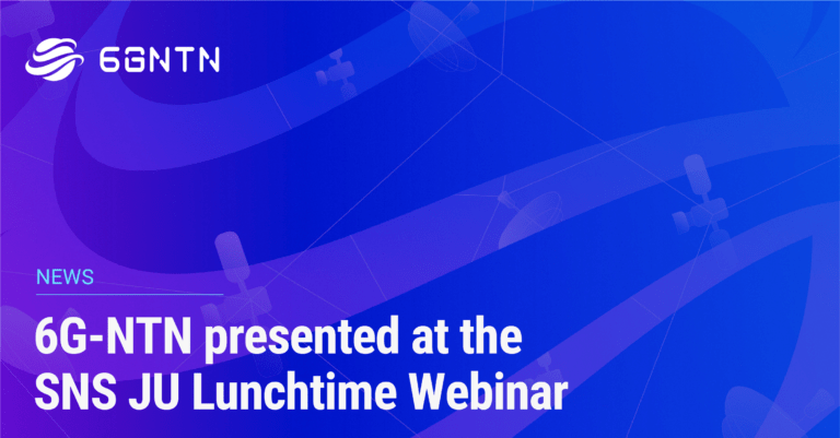 6G-NTN presented at the SNS JU Lunchtime Webinar